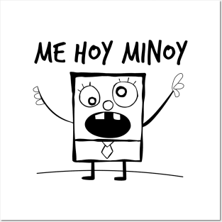 Me Hoy Minoy! Posters and Art